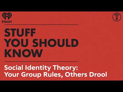 Social Identity Theory: Your Group Rules, Others Drool | STUFF YOU SHOULD KNOW