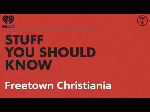 Freetown Christiania | STUFF YOU SHOULD KNOW